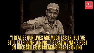 'I realise our lives are much easier, but we still keep complaining…' Surat woman’s post on juice seller is breaking hearts online