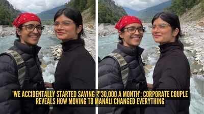 'We accidentally started saving ₹30,000 a month': Corporate couple reveals how moving to Manali changed everything