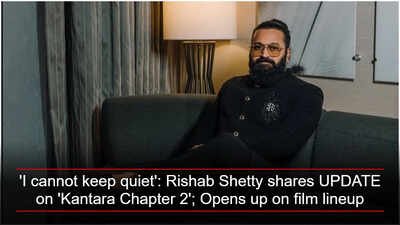'I cannot keep quiet': Rishab Shetty shares UPDATE on 'Kantara Chapter 2'; Opens up on film lineup 'I cannot keep quiet': Rishab Shetty shares UPDATE on 'Kantara Chapter 2'; Opens up on film lineup