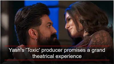 Yash's 'Toxic' producer promises a grand theatrical experience; says audiences will '100 percent' love it