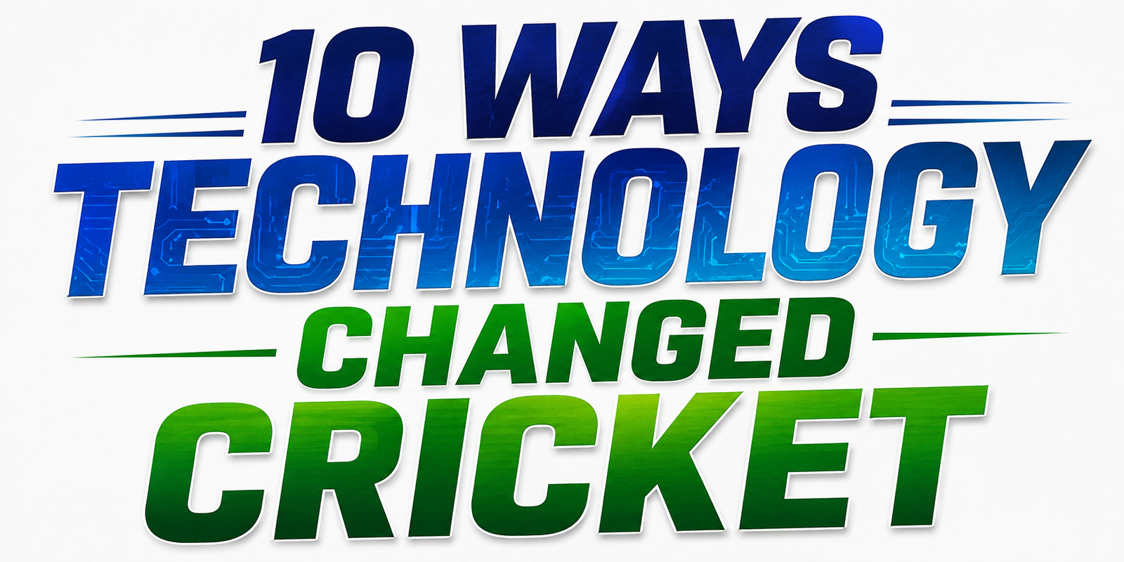 10 Ways Technology Changed Cricket