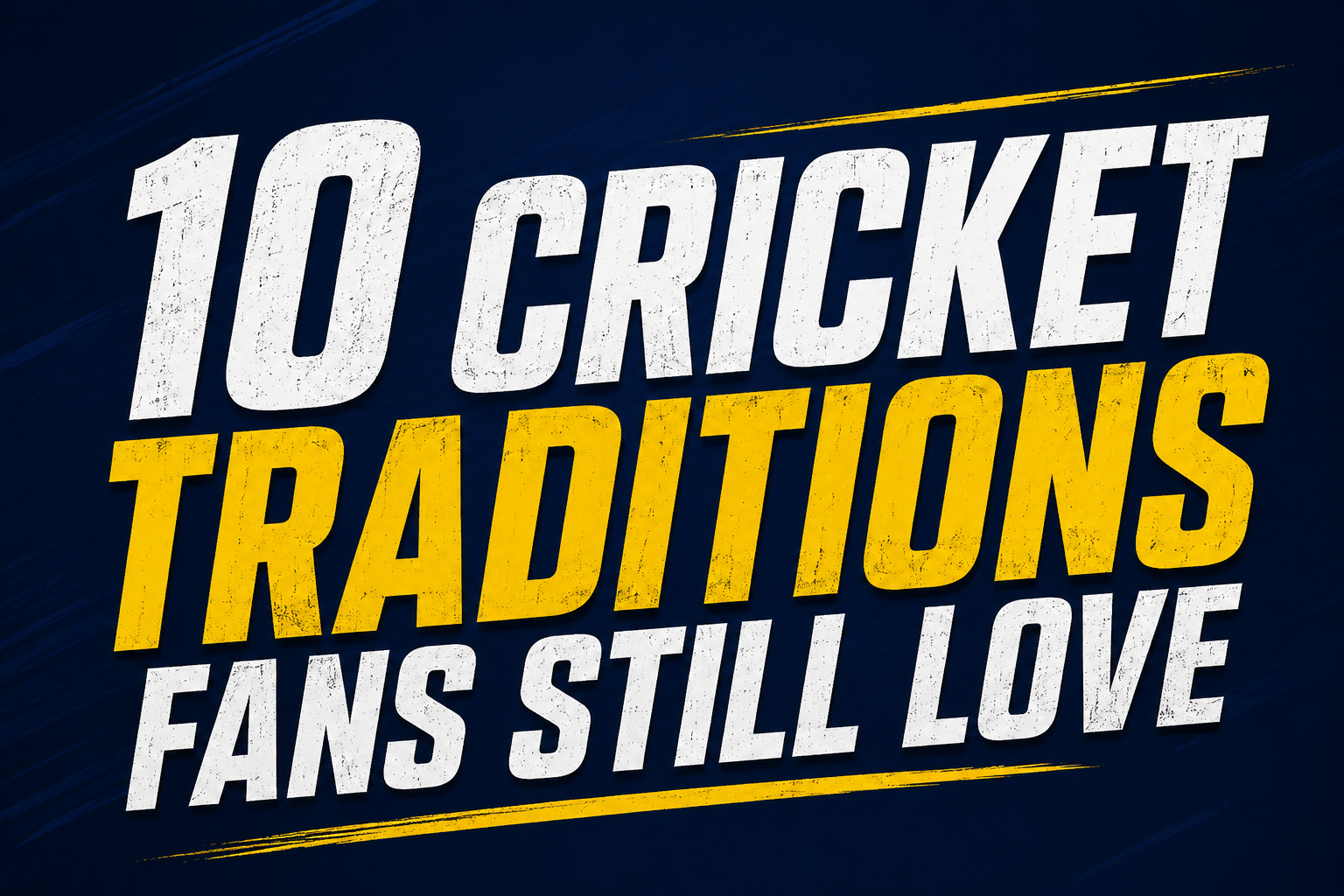 10 Cricket Traditions Fans Still Love
